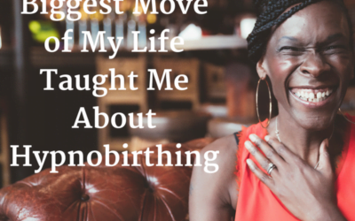 What The Biggest Move of My Life Taught Me About Hypnobirthing?