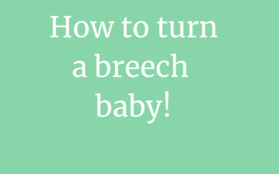 How to turn a breech baby!
