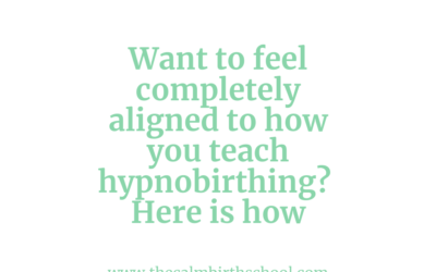 Want to feel completely aligned to how you teach hypnobirthing? Here is how