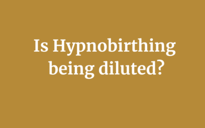 IS HYPNOBIRTHING BEING DILUTED?